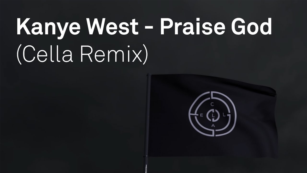 Kanye West - Praise God (Cella Remix)