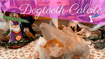 Getting to Know: Dogtooth Calcite