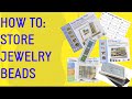 How to: Organize Beads - Bead Storage - Elizabeth Ward Bead Storage Solutions