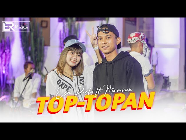 Esa Risty ft. Mamnun - Top Topan (Official Live Music) ER Music Production class=