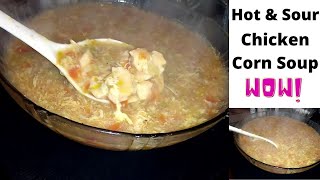 Hot & Sour Chicken Corn Soup Recipe | How To Make Hot And Sour Soup At Home By Ammi k Khanay