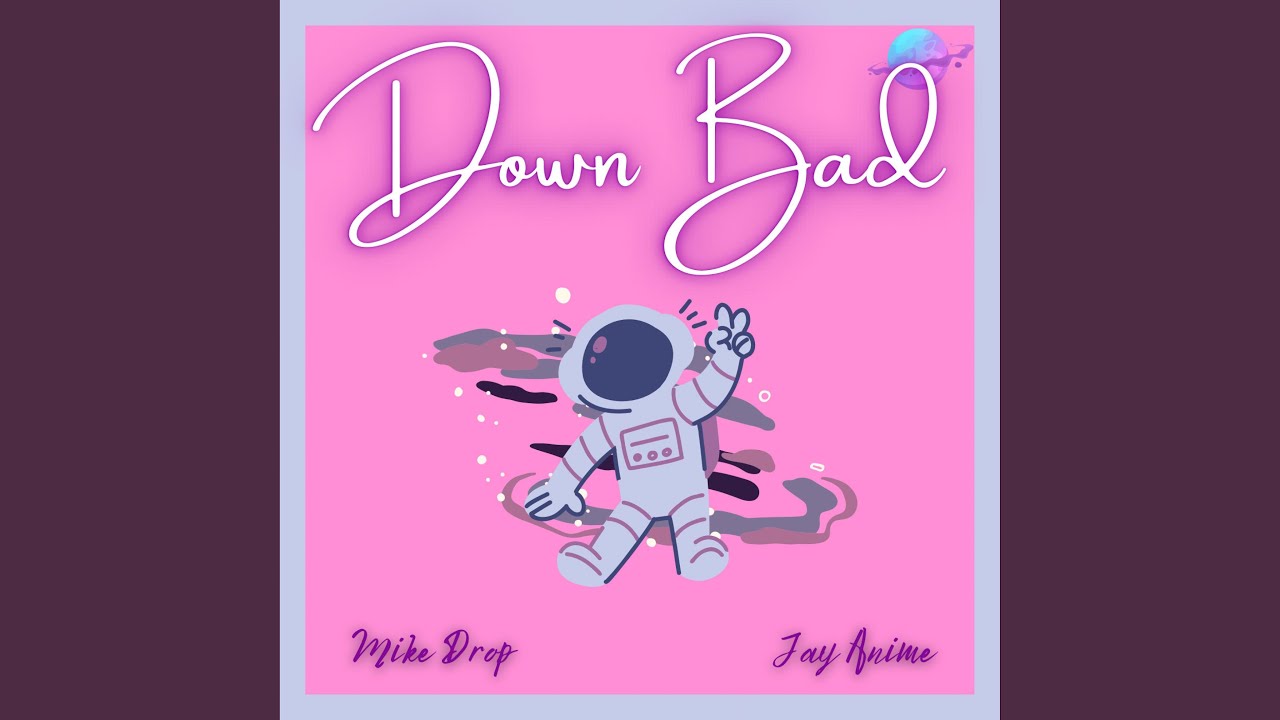 Watch Down Bad (feat. Jay Anime) on YouTube Watch Down Bad (feat. Jay Anime) on YouTube