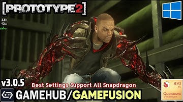 Prototype2 PC On Gamehub Gamefusion Emulator PC Android Best Settings Support All Snapdragon