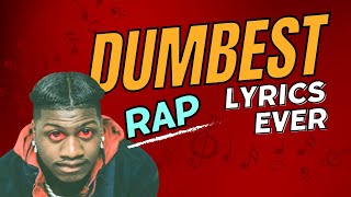 Dumbest Rap Lyrics Ever