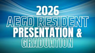 2026 AEGD Resident Showcase and Graduation