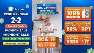 Midnight Sale di Shopee Promo Puncak 2.2 Ramadan Fashion Sale