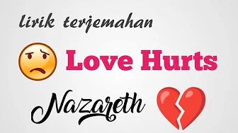 Love Hurts – Nazareth lirik dan terjemahan Love Hurts – Nazareth lirik dan terjemahan
