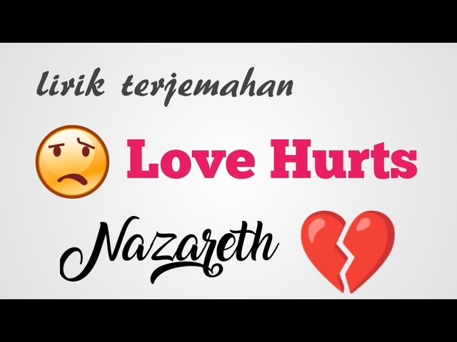 Love Hurts – Nazareth lirik dan terjemahan class=