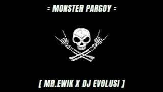 = MONSTER PARGOY - ( MR.EWIK X DJ EVOLUSI ) = SINGLE JUNGLE DUTCH TERBARU 2021 FULL BASS
