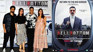 Bell Bottom | Official Trailer Launch In Delhi | Akshay Kumar, Vaani Kapoor, Huma Qureshi