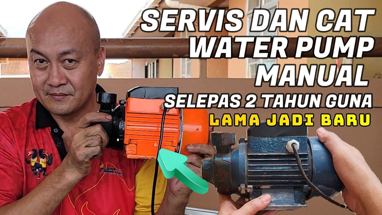 SERVIS DAN CAT WATER PUMP MANUAL SELEPAS DUA TAHUN , LAMA JADI BARU