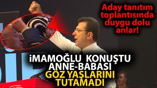 Ekrem İmamoğlu Konuştu Anne Babası Göz Yaşlarını Tutamadı 