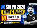 SBI PO 2026 | Time &amp; Work Complete Revision in 10 Questions 🔥 | Quant By Prabal Sir | Oliveboard