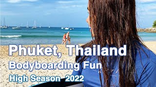 Phuket Thailand | Recreational Surf Tourism | Bodyboarding Fun | High (tourist) Season 2022 Surfing