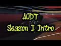 AODT Season I Intro