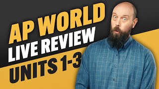 AP World History Livestream REVIEW-Units 1-3 (90 minutes)