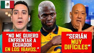 prensa MEXICANA CON MIEDO de ENFRENTAR a ECUADOR en los 16AVOS "NO ME LOS QUIERO CRUZAR"