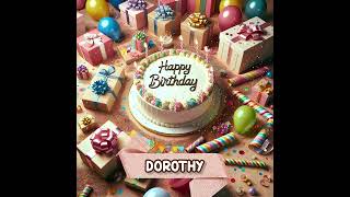 Dorothy Happy Birthday To You - May Your Wishes Come True