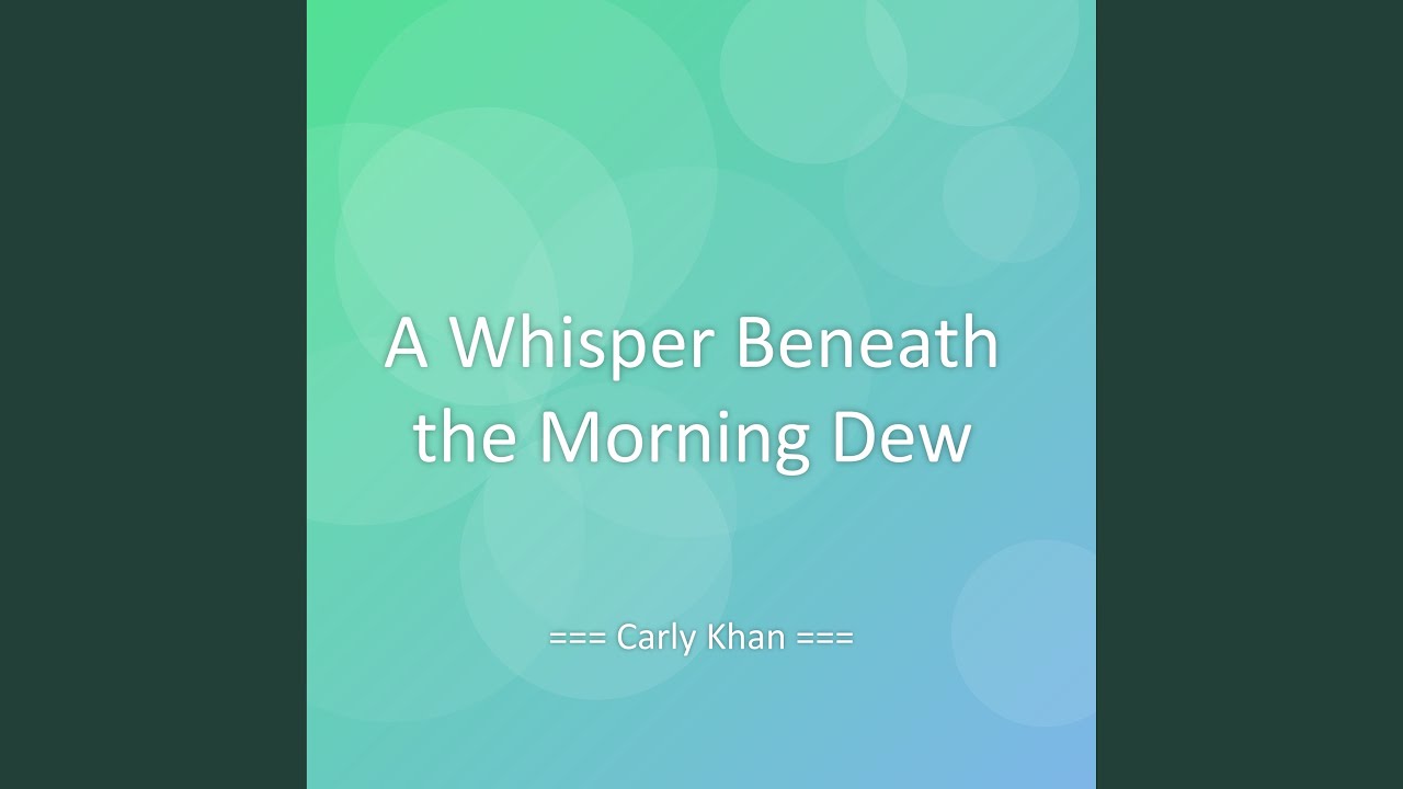 A Whisper Beneath the Morning Dew