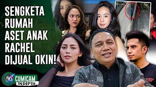 Tegang! Rachel Vennya - Okin Saling Serang Sengketa Rumah Anak Yang Mau Dijual | INDEPTH
