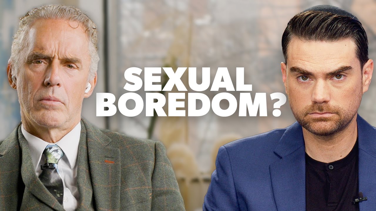 Sexual Boredom Is Running Rampant | With @JordanBPeterson