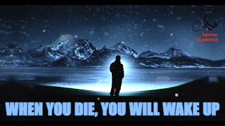 When You Die, You Will Wake Up!