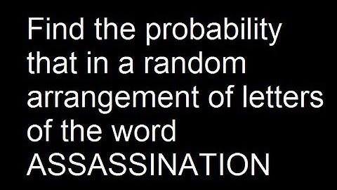 Find the probability that in a random arrangement of letters of the word ASSASSINATION