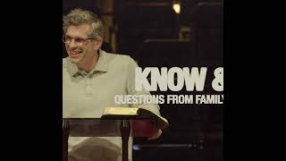 Questions from Family Retreat