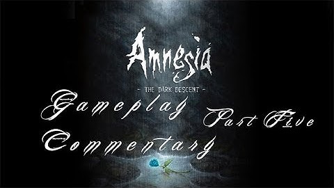 Amnesia: Dark Descent (Part 5) *Walkthrough Gameplay* ( 1080p HD )