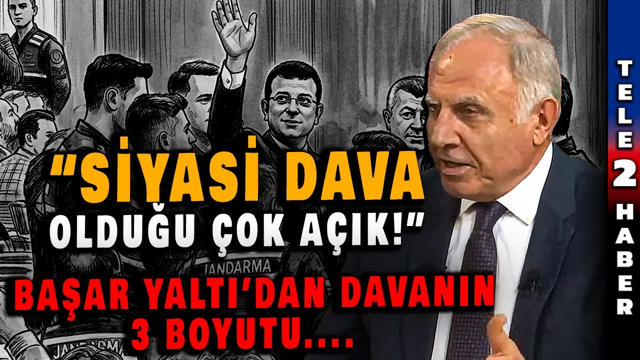 Mahkemeden ne sonuç çıkar? Hukuçu Başar Yaltı İBB Davası'nda yaşananları değerlendirdi