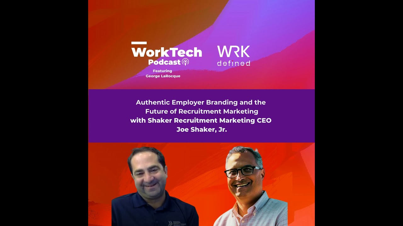 Joe Shaker on Authentic Employer Branding and the Future of Recruitment Marketing