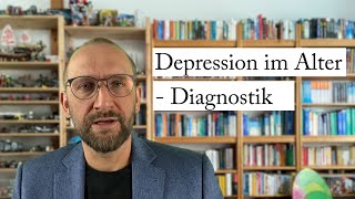 Depression im Alter (Teil 2) - Diagnostik