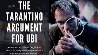 The Quentin Tarantino Argument for UBI
