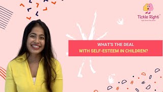 What's the deal with Self Esteem in Children?