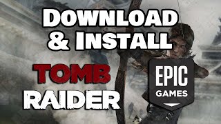 How To Download & Install Tomb Raider (2013) On Epic Games screenshot 2