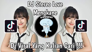 DJ FUNKOT STEREO LOVE MENGKANE DJ TEBANG VIRAL TIK TOK TERBARU 2023 YANG KALIAN CARI !