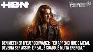 Ben Metzner :  "Eu aprendi que o metal deveria ser assim: é real, é suado, é muita energia."