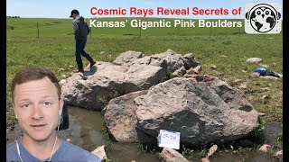 Cosmic Rays Reveal Secrets of Kansas’ Gigantic Pink Boulders