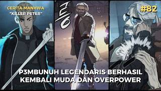 Killer Legendaris Berhasil Kembali Muda Setelah di Khianati - Alur Cerita Manhwa Part 82