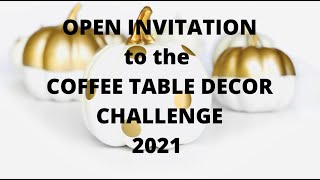 Fall Coffee Table Decor Challenge 2021 - Open Invitation