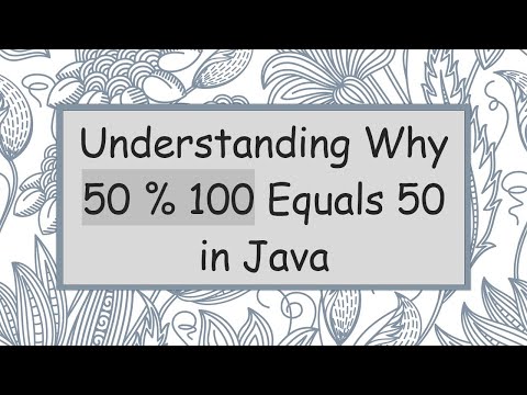 Understanding Why 50 % 100 Equals 50 in Java