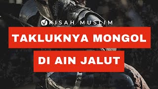 Kisah Takluknya Bangsa Mongol di Ain Jalut - Kisah Muslim Yufid TV