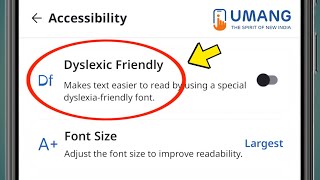 UMANG Dyslexic Friendly settings | Makes text easier to read by using a special dyslexia-friendly