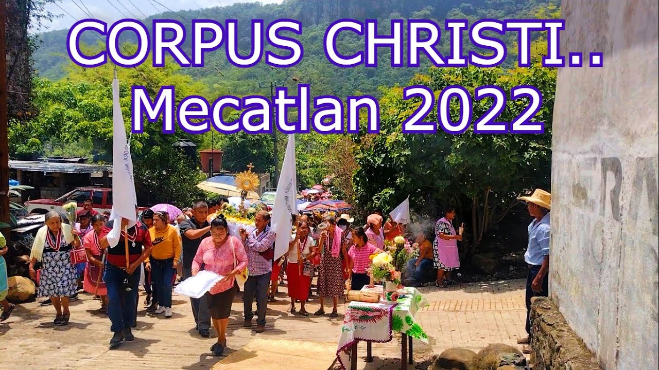 CORPUS CHRISTI 2022 EN MECATLAN YAHUALICA HIDALGO