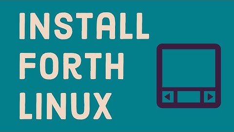 How to Install Forth (Lang) on All Linux Distros
