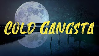 Cold Gangsta (Lyrics)