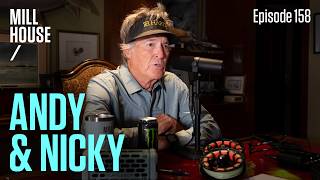 Andy & Nicky | Mill House Podcast - Episode 158