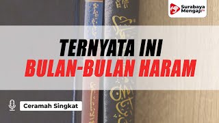 Ternyata Ini Bulan-Bulan Haram - Ustadz Gemma Ilhamy, M.Pd.I