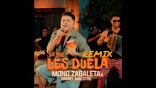 MONO ZABALETA - PA´QUE LES DUELA REMIX SIMPLE - DJ JUAN CARLOS