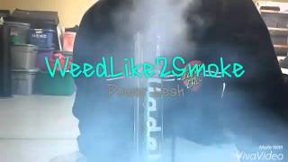 WeedLike2Smoke Power Sesh